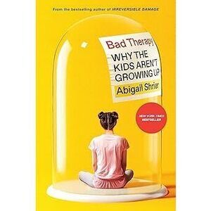 Bad Therapy: Why The Kids Aren'T Growing Up